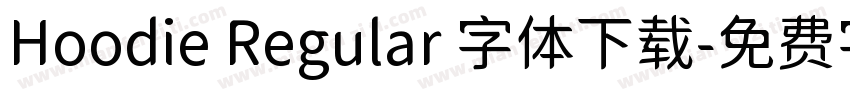 Hoodie Regular 字体下载字体转换